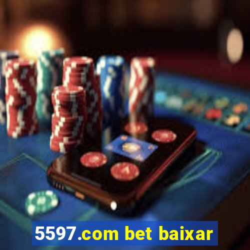 5597.com bet baixar